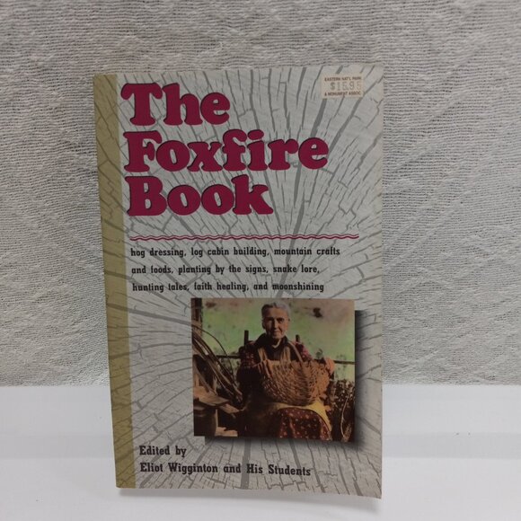 The Foxfire Book Eliot Wigginton And His Students - Picture 1 of 5